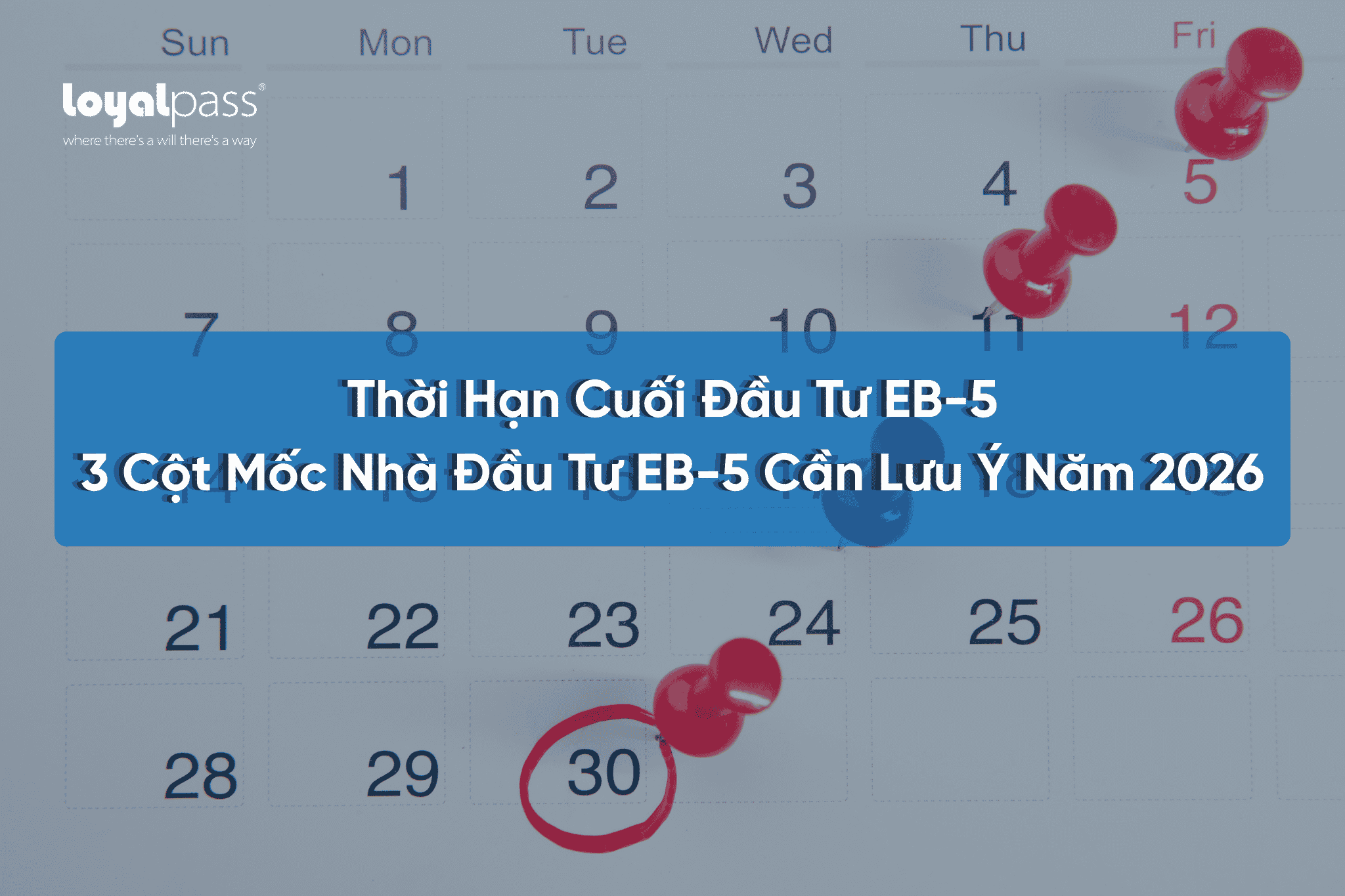Thời hạn cuối đầu tư EB-5: 3 Cột Mốc Nhà Đầu Tư EB-5 Cần Lưu Ý Năm 2026